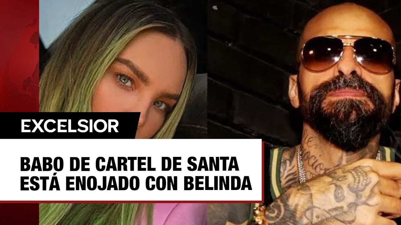 Babo de Cartel de Santa Se Enfurece con Belinda por Filtrar su Colaboración; «Rompió el Acuerdo»